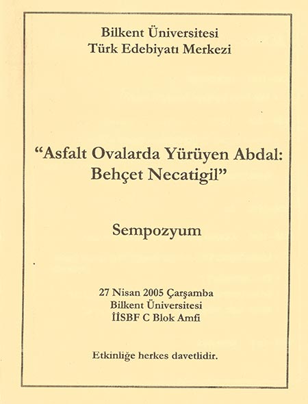 Behçet Necatigil Sempozyumu: Asfalt Ovalarda Yürüyen Abdal: Behçet Necatigil